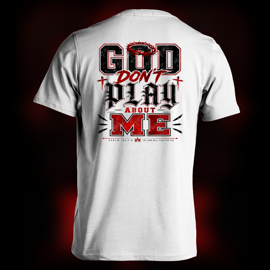 God Don't Play Shirt